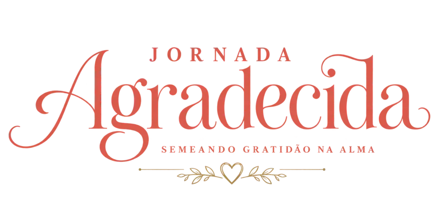 Jornada Agradecida — Semeando Gratidão na Alma